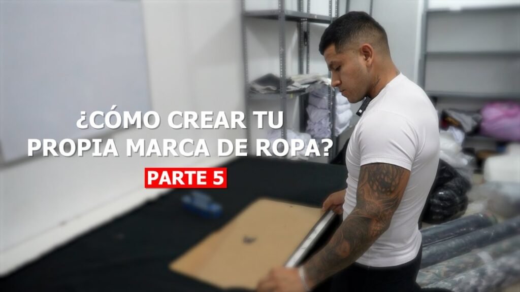 APRENDE A CREAR TU PROPIA MARCA DE ROPA - PARTE 5