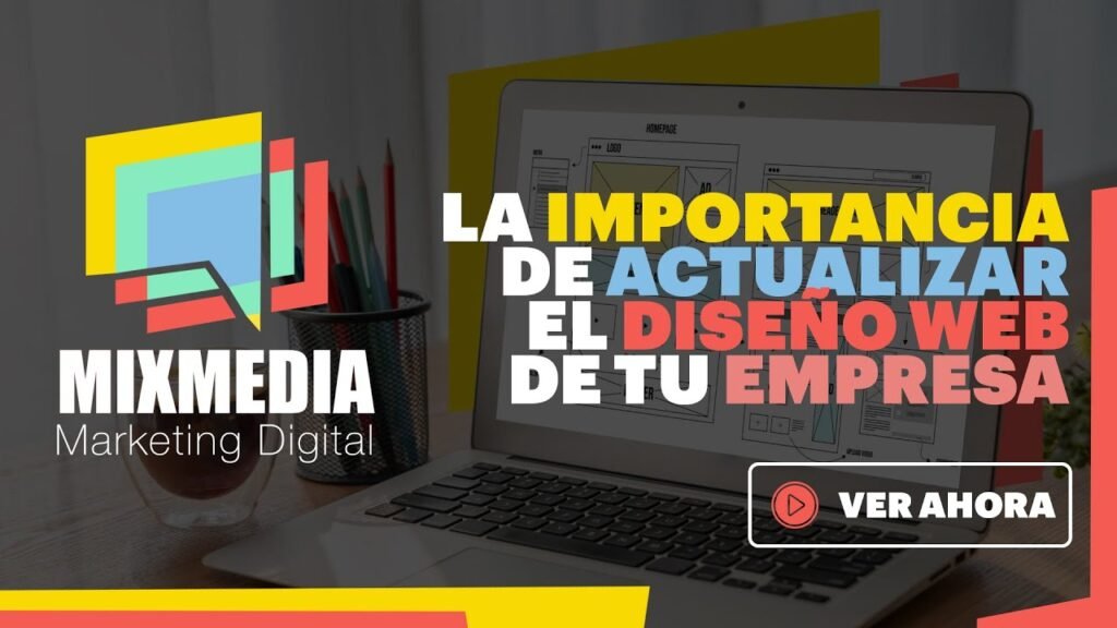 ¡Descubre La Importancia de Actualizar el Diseño Web de tu Empresa y mantén tu presencia digital! 🚀